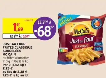 Intermarché MC CAIN just au four frites classique surgelées offre