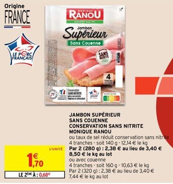 Intermarché MONIQUE RANOU jambon supérieur sans couenne conservation sans nitrite offre
