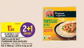 Intermarché Tortillas de blé itinéraire des saveurs offre