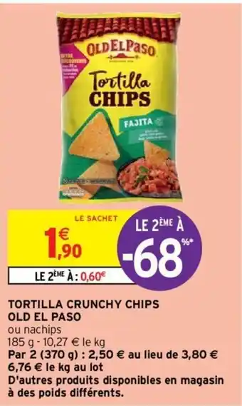 Intermarché OLD EL PASO tortilla la crunchy chips offre