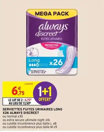 Intermarché ALWAYS servietets fuites urinaires long X26 always discreet offre