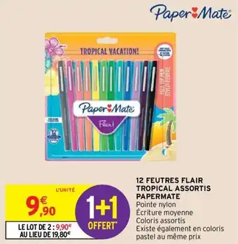 Intermarché PAPERMATE 12 feutres flair tropical assortis offre