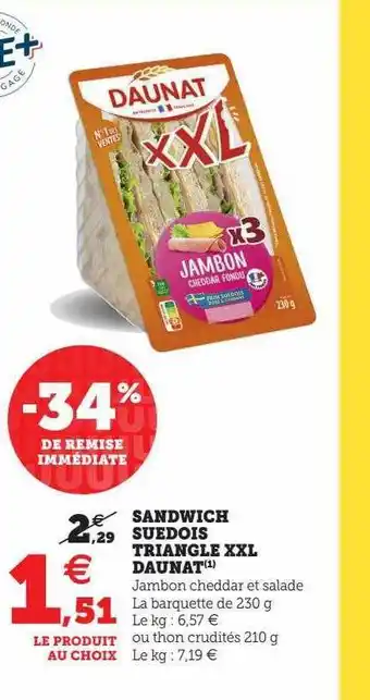Super U Sandwich suédois triangle xxl daunat offre