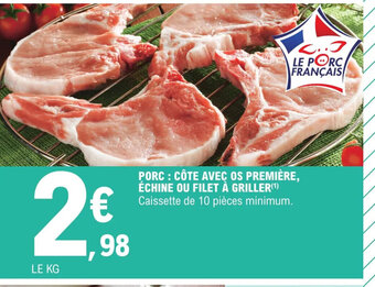 E.Leclerc Porc: Côte Avec Os Première Échine Ou Filet à Griller offre