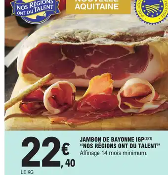 E.Leclerc Jambon de Bayonne IGP Nos Régions Ont du Talent offre