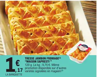 E.Leclerc Tresse Jambon Fromage Maison Sapresti offre