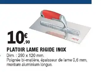 E.Leclerc Brico Platoir lame rigide inox offre