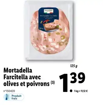 Lidl Mortadella Farcitella Avec Olives Et Poivrons offre