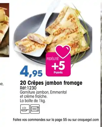Croque Gel 20 Crêpes jambon fromage offre