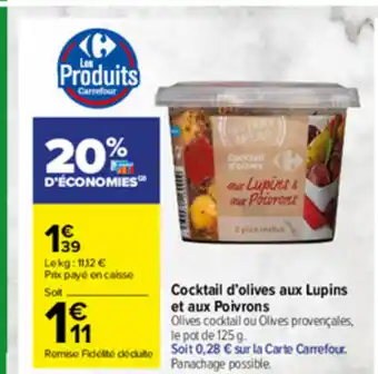 Carrefour Market Cocktail d'olives aux Lupins et aux Poivrons offre