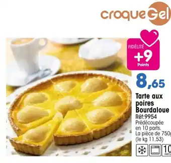 Croque Gel Tarte Aux Poires Bourdaloue offre