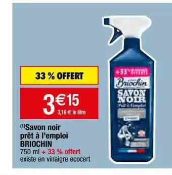 Savon noir prêt à l'emploi briochin
