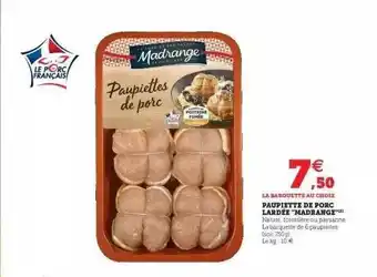 Hyper U Paupiette de porc lardée madrange offre