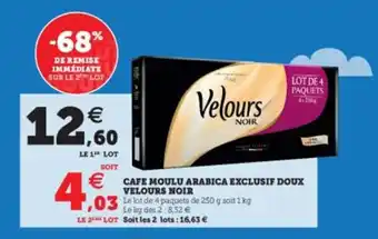Super U VELOURS NOIR cafe moulu arabica exclusif doux offre