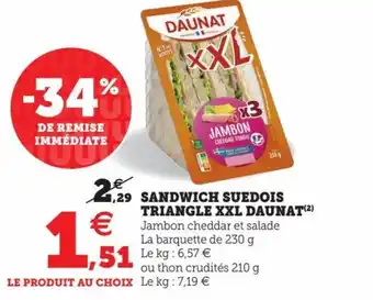 Hyper U Sandwich Suedois Triangle XXL Daunat offre