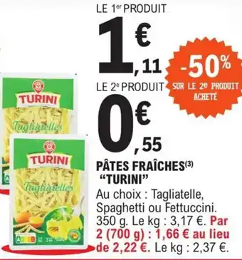 E.Leclerc Pâtes Fraîches Turini offre