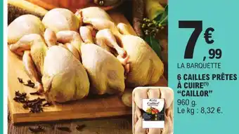 E.Leclerc 6 Cailles Prêtes à Cuire Caillor offre