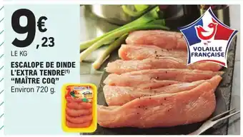 E.Leclerc Escalope de Dinde L'Extra Tendre Maître COQ offre