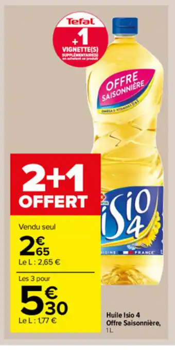 Carrefour Market Huile Isio 4 Offre Saisonnière offre