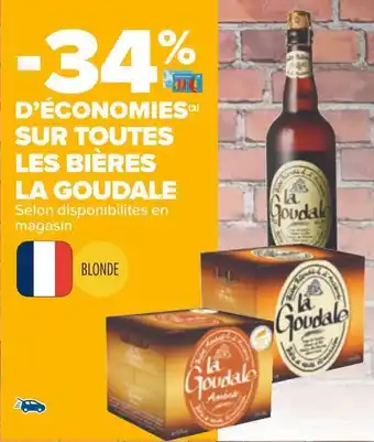 Carrefour La goudale bon plan sur toutes les bières la goudale offre