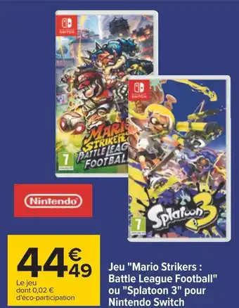 Carrefour Nintendo switch jeu "mario strikers : battle league football" ou "splatoon 3" pour nintendo switch offre