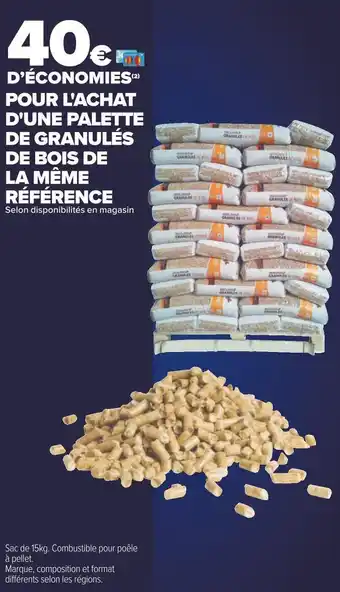 Carrefour Bon plan sur pour l'achat d'une palette de granulés de bois de la même référence offre
