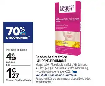 Carrefour Market Laurence dumont bandes de cire froide offre