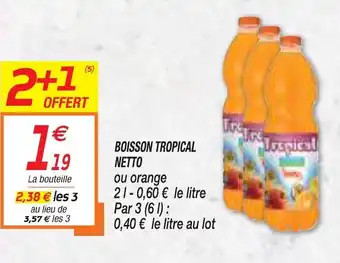 Netto BOISSON TROPICAL NETTO offre