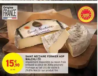 Intermarché Hyper Saint nectaire fermier aop walchli offre
