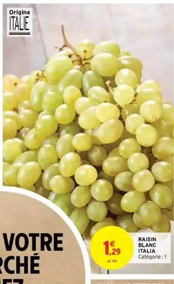 Intermarché Hyper Raisin blanc italia offre