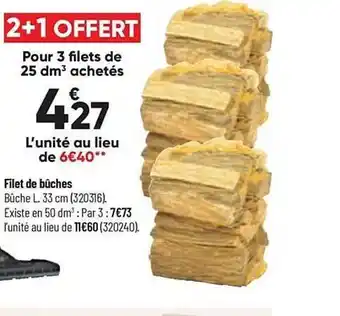 Filet de bûches