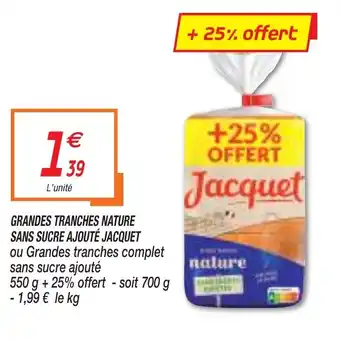 Netto GRANDES TRANCHES NATURE SANS SUCRE A JOUTé Jacquiet offre