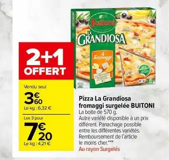 Carrefour Market Pizza La Grandiosa Fromaggi Surgelée Buitoni offre