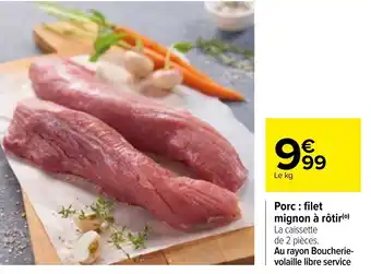 Carrefour Porc: Filet Mignon à Rôtir offre