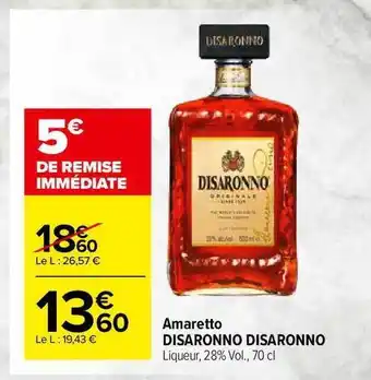 Carrefour Market Amaretto Disaronno Disaronno offre