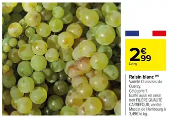 Carrefour Raisin Blanc offre