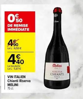 Carrefour Market Vin Italien Chianti Riserva Melini offre