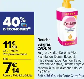Carrefour Cadum Douche Surgras offre