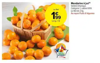 Carrefour Market Mandarine à Jus offre