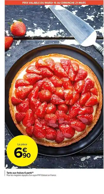 Carrefour Market Tarte Aux Fraises 6 Parts offre