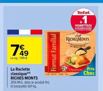 Carrefour Market La Raclette Classique Richesmonts offre