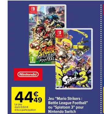 Carrefour Jeu Mario Strikers Battle League Football Ou Splatoon 3 Pour Nintendo Switch offre