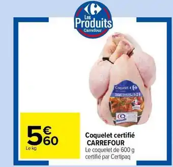 Carrefour Market Coquelet Certifié Carrefour offre