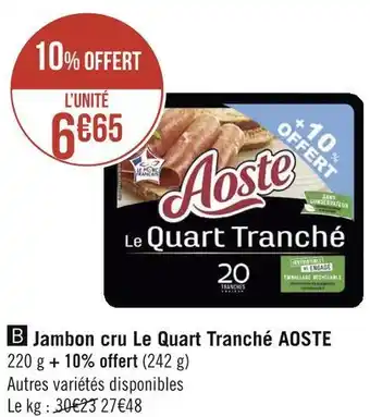 Géant Casino Aoste jambon cru le quart tranché offre