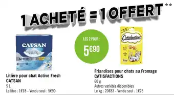 Géant Casino Catsan / catisfactions litière pour chat active fresh et friandises pour chats au fromage offre
