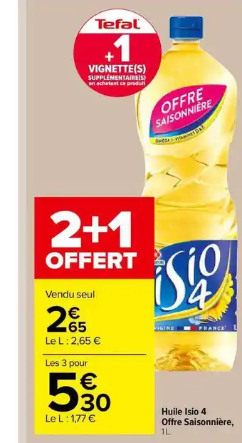 Carrefour Market Huile Isio 4 Offre Saisonnière offre