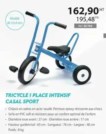 Casal Sport Tricycle 1 place intensif casal sport offre