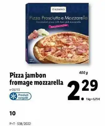 Lidl Pizza jambon fromage mozzarella italiamo offre