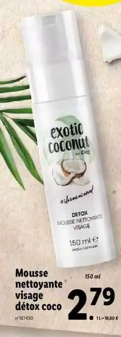 Lidl Mousse nettoyante visage détox coco offre