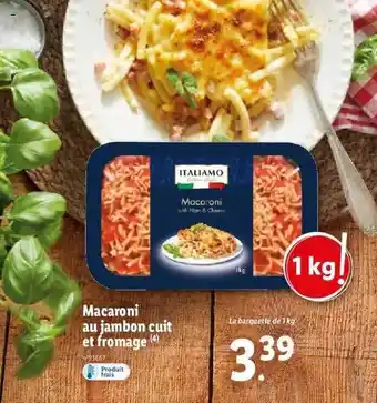 Lidl Macaroni au jambon cuit et fromage italiamo offre